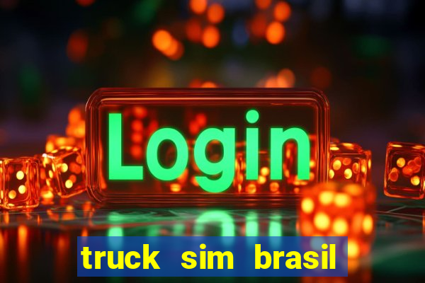 truck sim brasil dinheiro infinito